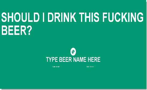 SHOULD_I_DRINK_THIS_FUCKING_BEER-startseite-copy